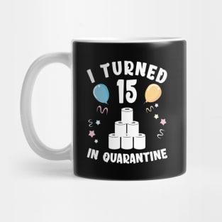 I Turned 15 In Quarantine Mug